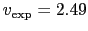 $v_{\rm exp}=2.49$