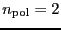 $\ensuremath{n_\ensuremath{\mathrm{pol}}}=2$