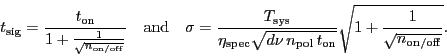 \begin{displaymath}
\ensuremath{t_\ensuremath{\mathrm{sig}}}= \frac{\ensuremath...
...rac{1}{\sqrt{\ensuremath{n_\ensuremath{\mathrm{on/off}}}}}}.
\end{displaymath}