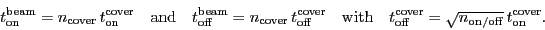 \begin{displaymath}
\ensuremath{\ensuremath{t_\ensuremath{\mathrm{on}}}^\ensure...
...ath{t_\ensuremath{\mathrm{on}}}^\ensuremath{\mathrm{cover}}}.
\end{displaymath}