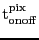 \ensuremath{\mathrm{\ensuremath{t_\ensuremath{\mathrm{onoff}}}^{pix}}}