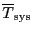 \ensuremath{\overline{T}_\ensuremath{\mathrm{sys}}}