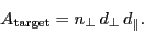 \begin{displaymath}
\ensuremath{A_\ensuremath{\mathrm{target}}}= \ensuremath{n_\bot}\,\ensuremath{d_\bot}\,\ensuremath{d_\Vert}.
\end{displaymath}