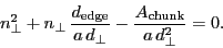 \begin{displaymath}
\ensuremath{n_\bot}^2 + \ensuremath{n_\bot}\,\frac{\ensurem...
...mathrm{chunk}}}}{\ensuremath{a}\,\ensuremath{d_\bot}^2} = 0.
\end{displaymath}