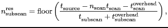 $\displaystyle \ensuremath{n_\ensuremath{\mathrm{subscan}}^\ensuremath{\mathrm{r...
...ath{t^\ensuremath{\mathrm{overhead}}_\ensuremath{\mathrm{subscan}}}} \right) },$