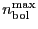\ensuremath{n^\ensuremath{\mathrm{max}}_\ensuremath{\mathrm{bol}}}