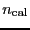 \ensuremath{n_\ensuremath{\mathrm{cal}}}