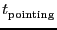 \ensuremath{t^\ensuremath{\mathrm{}}_\ensuremath{\mathrm{pointing}}}