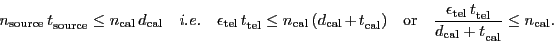 \begin{displaymath}
\ensuremath{n_\ensuremath{\mathrm{source}}}\,\ensuremath{t^...
...{\mathrm{cal}}}} \le \ensuremath{n_\ensuremath{\mathrm{cal}}}.
\end{displaymath}
