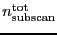 \ensuremath{n_\ensuremath{\mathrm{subscan}}^\ensuremath{\mathrm{tot}}}