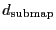 \ensuremath{d_\ensuremath{\mathrm{submap}}}