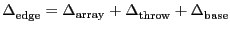 $\ensuremath{\Delta^\ensuremath{\mathrm{}}_\ensuremath{\mathrm{edge}}}= \ensurem...
...{throw}}}+\ensuremath{\Delta^\ensuremath{\mathrm{}}_\ensuremath{\mathrm{base}}}$
