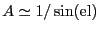 $\ensuremath{A}
\simeq 1/\sin(\ensuremath{\mathrm{el}})$