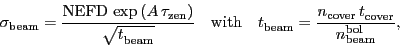 \begin{displaymath}
\ensuremath{\sigma_\ensuremath{\mathrm{beam}}}= \frac{\ensu...
...math{n_\ensuremath{\mathrm{beam}}^\ensuremath{\mathrm{bol}}}},
\end{displaymath}