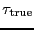 \ensuremath{\tau\ifthenelse{\equal{true}{}}{}{_\ensuremath{\mathrm{true}}}}