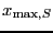 $\displaystyle x_{\ensuremath{\mathrm{max}},S}$