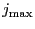 $j_{\ensuremath{\mathrm{max}}}$
