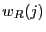$w_R(j)$