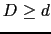 $D \ge d$
