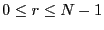 $0 \le r \le N-1$
