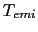 $T_{emi}$