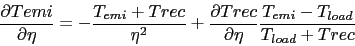 \begin{displaymath}
\frac{\partial Temi}{\partial \eta} =
-\frac{T_{emi}+Trec}{\...
...al Trec}{\partial \eta} \frac{T_{emi}-T_{load}}{T_{load}+Trec}
\end{displaymath}