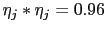 $\eta _{j}*\eta _{j}=0.96$