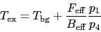 \begin{displaymath}
T_{\rm ex} = T_{\rm bg} + \frac{F_{\rm eff}}{B_{\rm eff}} \frac{p_1}{p_4}
\end{displaymath}