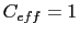 $C_{eff} =
1$